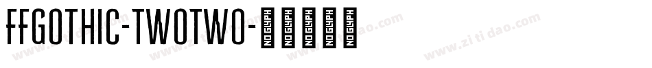 FFGothic-TwoTwo字体转换