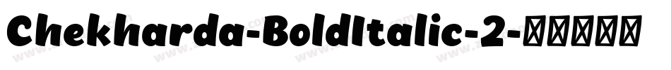 Chekharda-BoldItalic-2字体转换