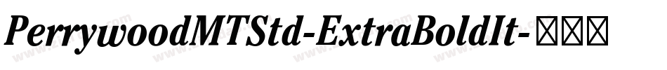 PerrywoodMTStd-ExtraBoldIt字体转换