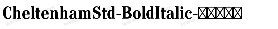 CheltenhamStd-BoldItalic字体转换