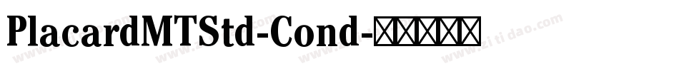 PlacardMTStd-Cond字体转换