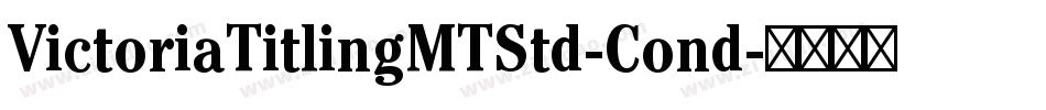 VictoriaTitlingMTStd-Cond字体转换