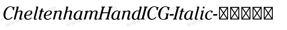 CheltenhamHandICG-Italic字体转换