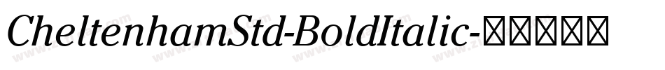 CheltenhamStd-BoldItalic字体转换