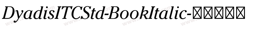DyadisITCStd-BookItalic字体转换