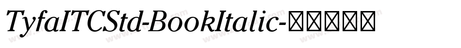 TyfaITCStd-BookItalic字体转换
