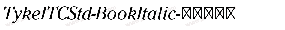 TykeITCStd-BookItalic字体转换
