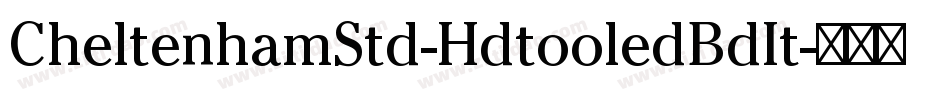 CheltenhamStd-HdtooledBdIt字体转换