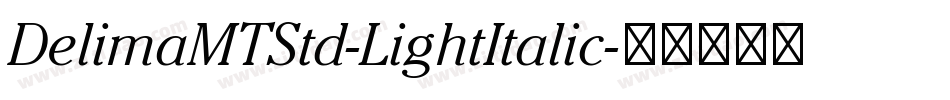 DelimaMTStd-LightItalic字体转换