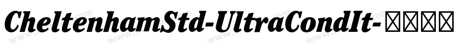 CheltenhamStd-UltraCondIt字体转换