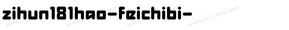 zihun181hao-feichibi字体转换