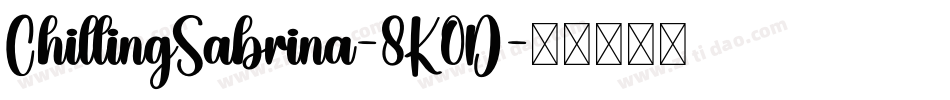 ChillingSabrina-8K0D字体转换