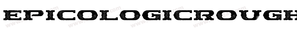 EpicologicRough字体转换