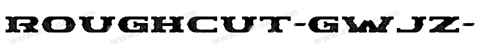Roughcut-GwJZ字体转换