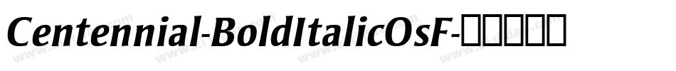 Centennial-BoldItalicOsF字体转换