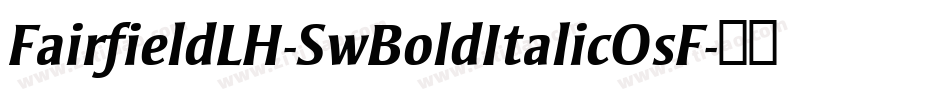 FairfieldLH-SwBoldItalicOsF字体转换