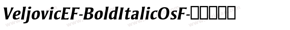 VeljovicEF-BoldItalicOsF字体转换