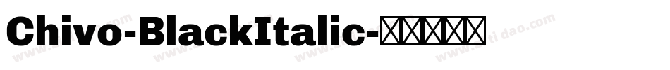 Chivo-BlackItalic字体转换