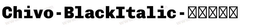 Chivo-BlackItalic字体转换