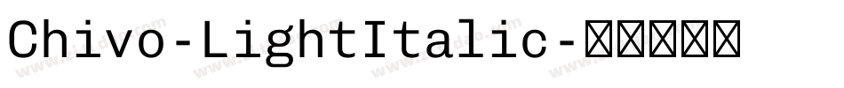 Chivo-LightItalic字体转换