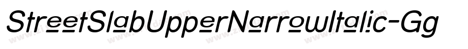 StreetSlabUpperNarrowItalic-Ggm字体转换
