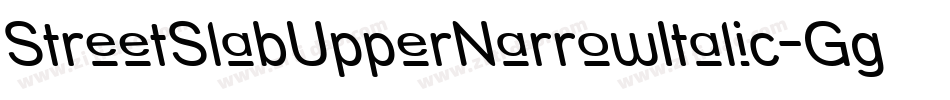 StreetSlabUpperNarrowItalic-Ggm字体转换