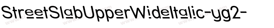 StreetSlabUpperWideItalic-yg2字体转换
