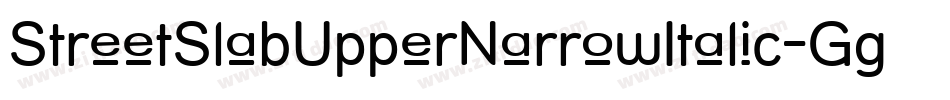 StreetSlabUpperNarrowItalic-Ggm字体转换