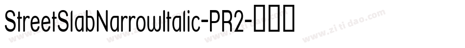 StreetSlabNarrowItalic-PR2字体转换