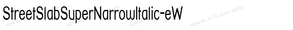 StreetSlabSuperNarrowItalic-eWg字体转换