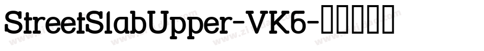 StreetSlabUpper-VK6字体转换