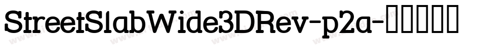 StreetSlabWide3DRev-p2a字体转换