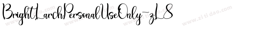 BrightLarchPersonalUseOnly-zL8l字体转换