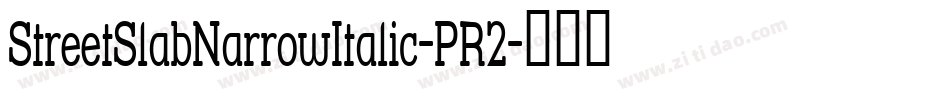 StreetSlabNarrowItalic-PR2字体转换