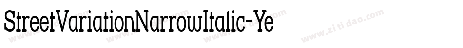 StreetVariationNarrowItalic-Ye4字体转换