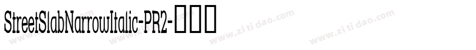 StreetSlabNarrowItalic-PR2字体转换