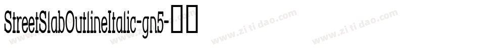 StreetSlabOutlineItalic-gn5字体转换