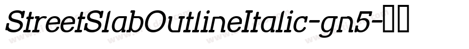 StreetSlabOutlineItalic-gn5字体转换