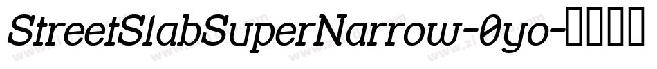 StreetSlabSuperNarrow-0yo字体转换