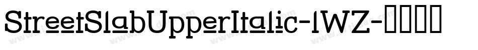StreetSlabUpperItalic-lWZ字体转换
