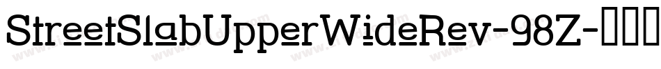 StreetSlabUpperWideRev-98Z字体转换
