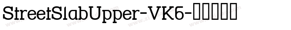 StreetSlabUpper-VK6字体转换