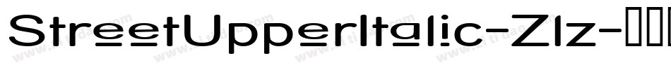 StreetUpperItalic-Zlz字体转换