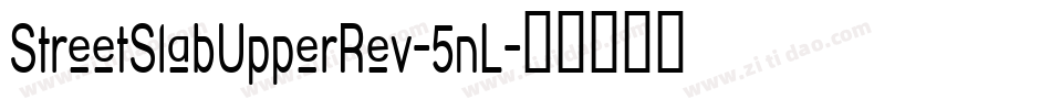 StreetSlabUpperRev-5nL字体转换