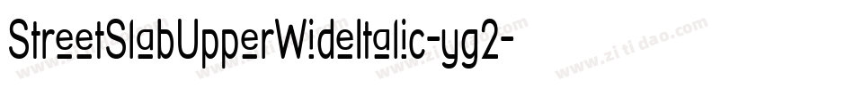 StreetSlabUpperWideItalic-yg2字体转换