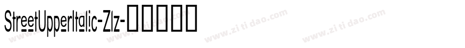 StreetUpperItalic-Zlz字体转换