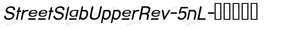StreetSlabUpperRev-5nL字体转换
