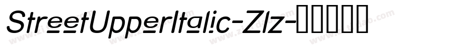 StreetUpperItalic-Zlz字体转换