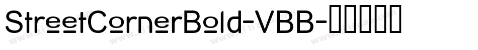StreetCornerBold-VBB字体转换