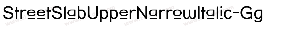 StreetSlabUpperNarrowItalic-Ggm字体转换